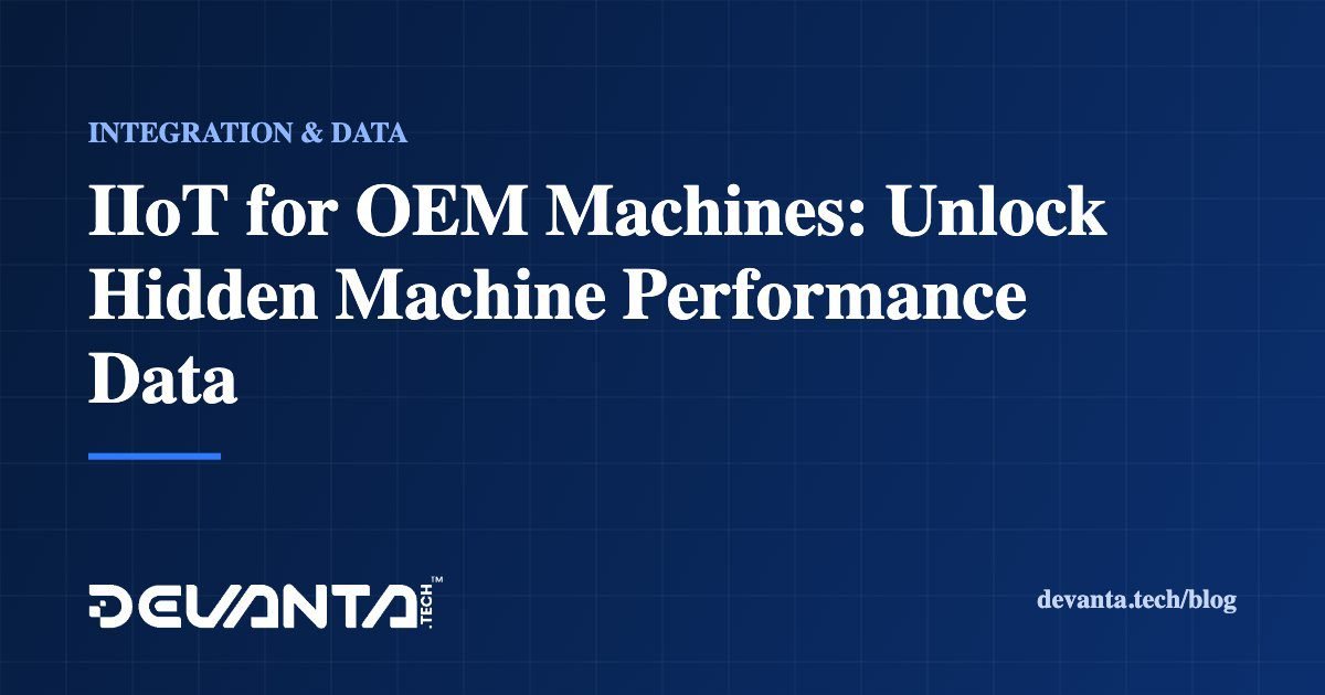 IIoT for OEM Machines: Unlock Hidden Machine Performance Data