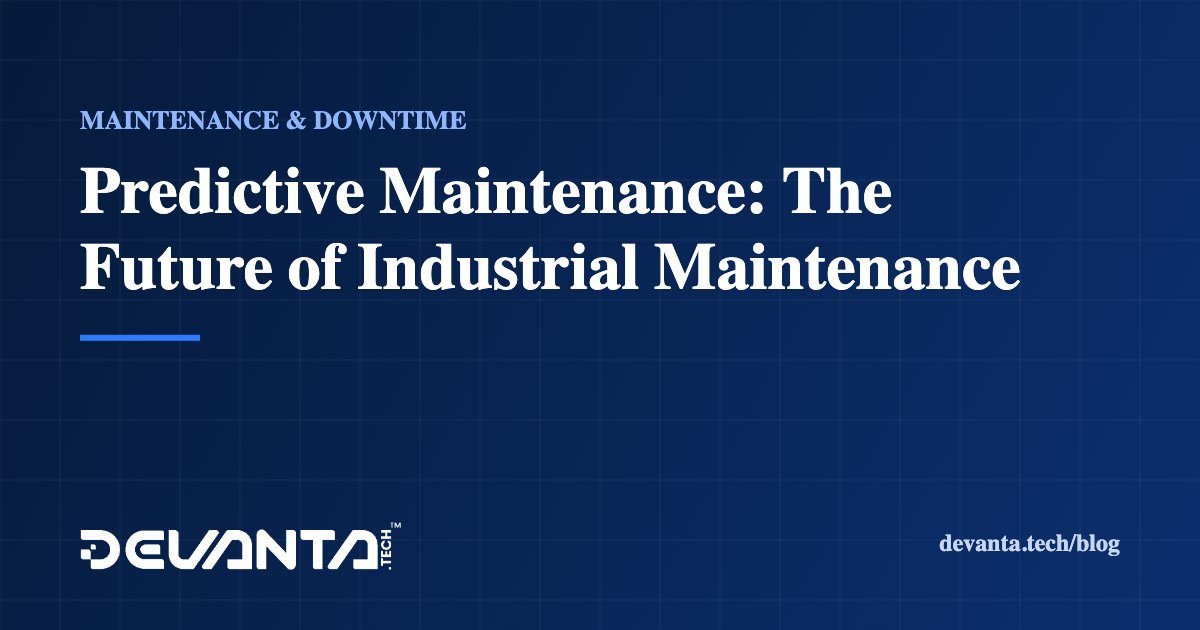 Predictive Maintenance: The Future of Industrial Maintenance