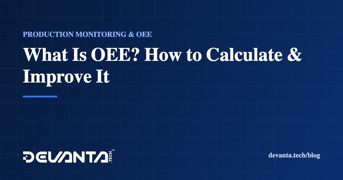 What Is OEE? How to Calculate & Improve It