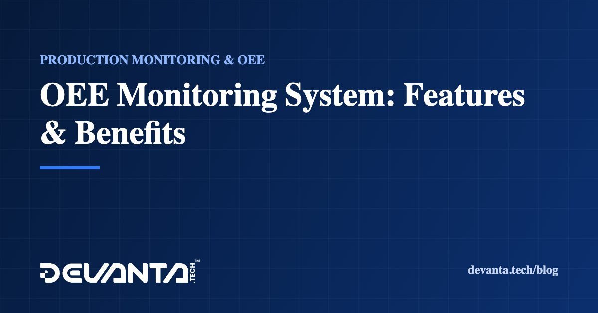 OEE Monitoring System: Features & Benefits