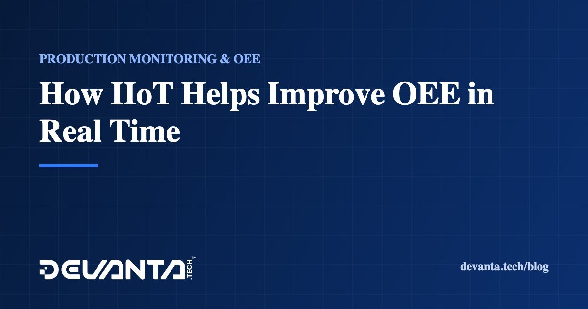 How IIoT Helps Improve OEE in Real Time