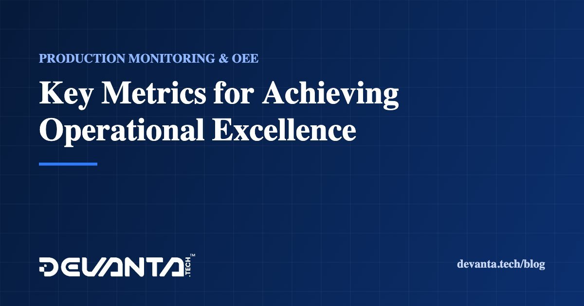 Key Metrics for Achieving Operational Excellence