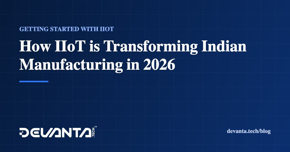 How IIoT is Transforming Indian Manufacturing in 2026