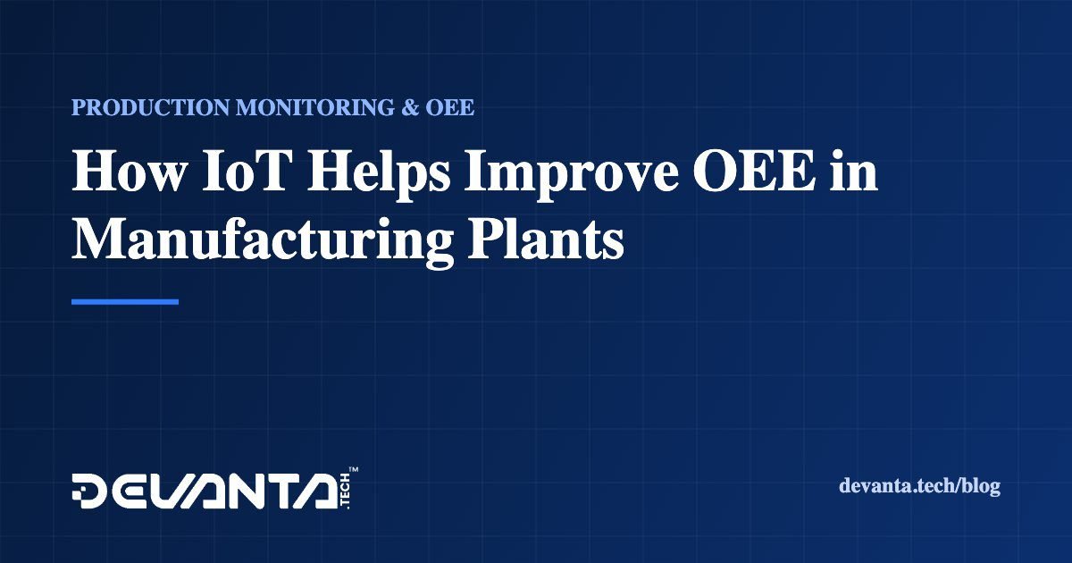 How IoT Helps Improve OEE in Manufacturing Plants