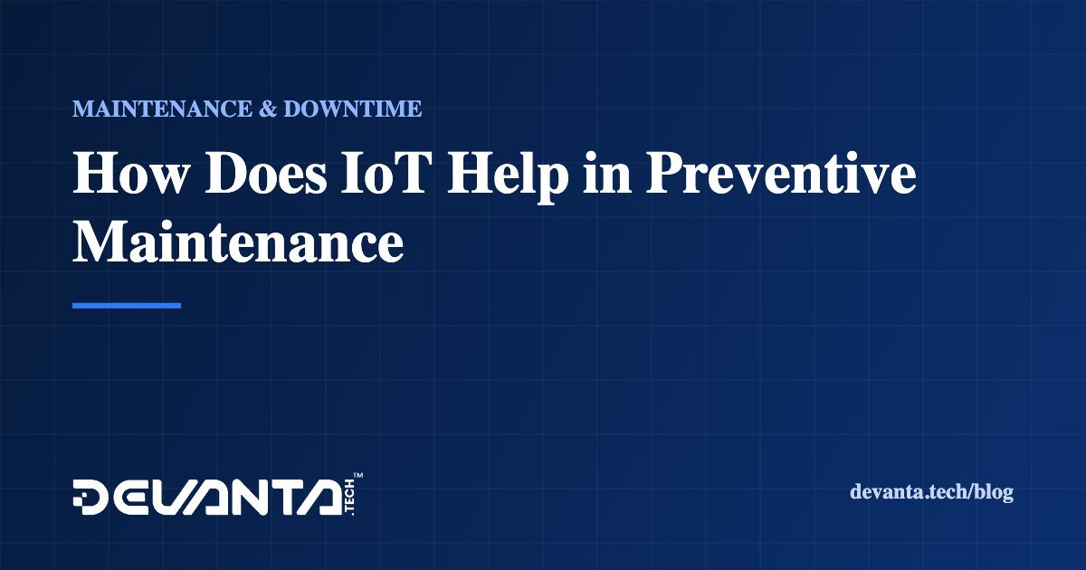 How Does IoT Help in Preventive Maintenance