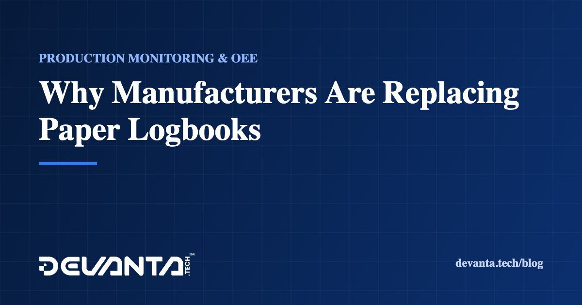 Why Manufacturers Are Replacing Paper Logbooks